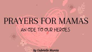 Prayers for Mamas: An Ode to Our Heroes Psalm 77:1-20 King James Version