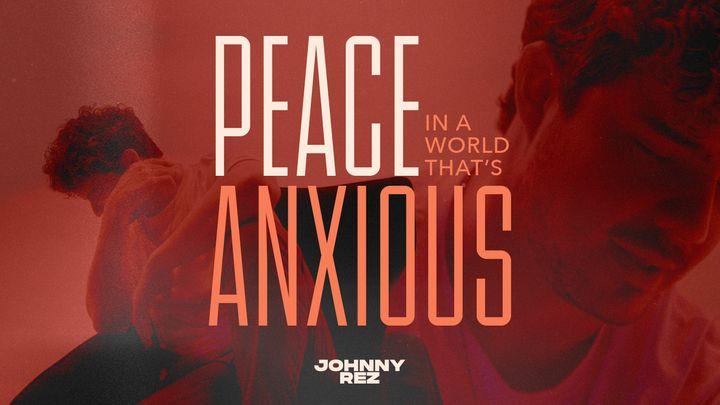 Peace in an Anxious World