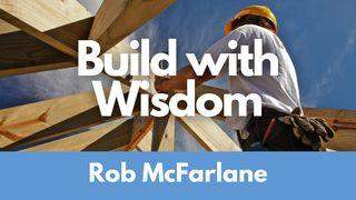 Build With Wisdom 1 Kings 3:9-12 English Standard Version Revision 2016