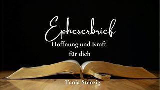 Epheserbrief - Hoffnung und Kraft für dich Epheserbrief 6:12 Die Bibel (Schlachter 2000)