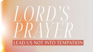 Lord's Prayer: Lead Us Not Into Temptation caam: ma kux 3:28-29 Muak Sa-aak