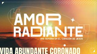 Amor Radiante: una semana en el corazón de Jesús 1 Juan 3:16 Nueva Versión Internacional - Español