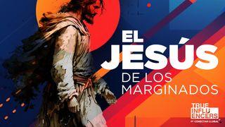 El Jesús De Los Marginados Lucas 2:22-27 La Biblia de las Américas