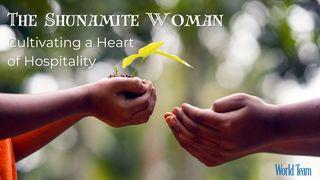 The Shunamite Woman: Cultivating a Heart of Hospitality 2-а царiв 4:34 Біблія в пер. Івана Огієнка 1962