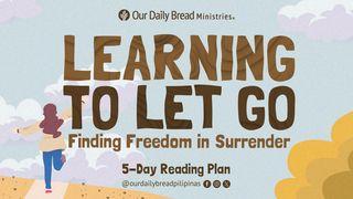 Learning to Let Go: Finding Freedom in Surrender Mark 14:32-72 New International Version