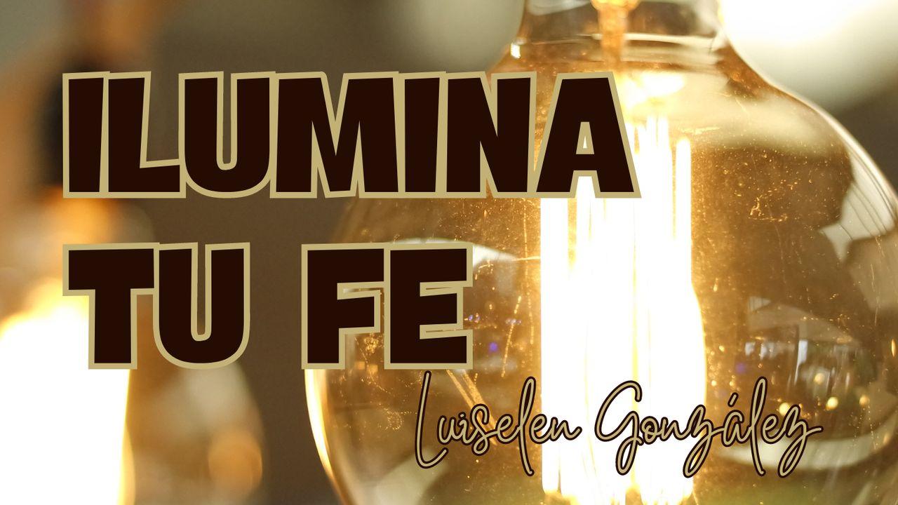 Ilumina Tu Fe