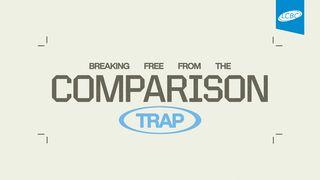 Breaking Free From the Comparison Trap Genèse 29:31 La Bible expliquée