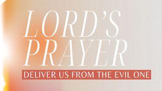 Lord's Prayer: Deliver Us From Evil caam: ma kux 3:24-25 Muak Sa-aak