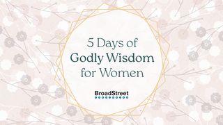 5 Days of Godly Wisdom for Women