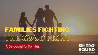 Families Fighting the Good Fight Psalm 84:2 Herziene Statenvertaling