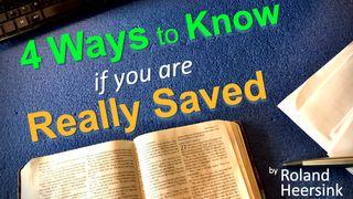 4 Ways to Be Sure if You Are Really Saved - - Not Everyone Is!