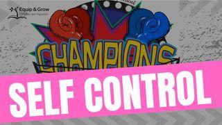 SELF-CONTROL - Champions by the Fruit of the Spirit Smnlean 27:28-29 Kari Utux Baro Seediq Tgyada