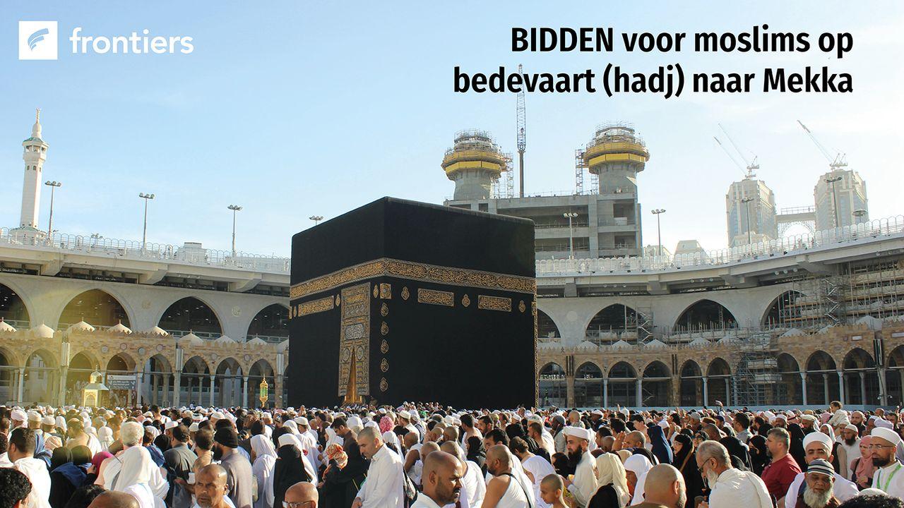 Bidden voor moslims op bedevaart (hadj) naar Mekka