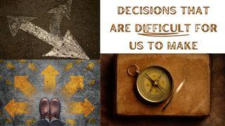 Decisions That Are Difficult for Us to Make Mark 14:38 Ooratha Caaquwaa