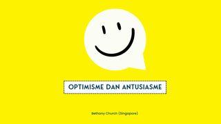 Optimisme Dan Antusiasme