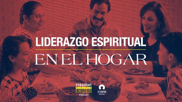 Liderazgo Espiritual en El Hogar