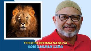 Terceira Semana Na Selva Com Tarzan Leão Salmos 36:5 Almeida Revista e Atualizada