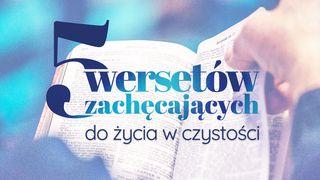 5 wersetów zachęcających do życia w czystości Jakub 5:16 Biblia, to jest Pismo Święte Starego i Nowego Przymierza Wydanie pierwsze 2018