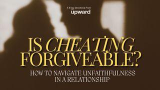 Is Cheating Forgivable? How to Navigate Unfaithfulness in a Relationship