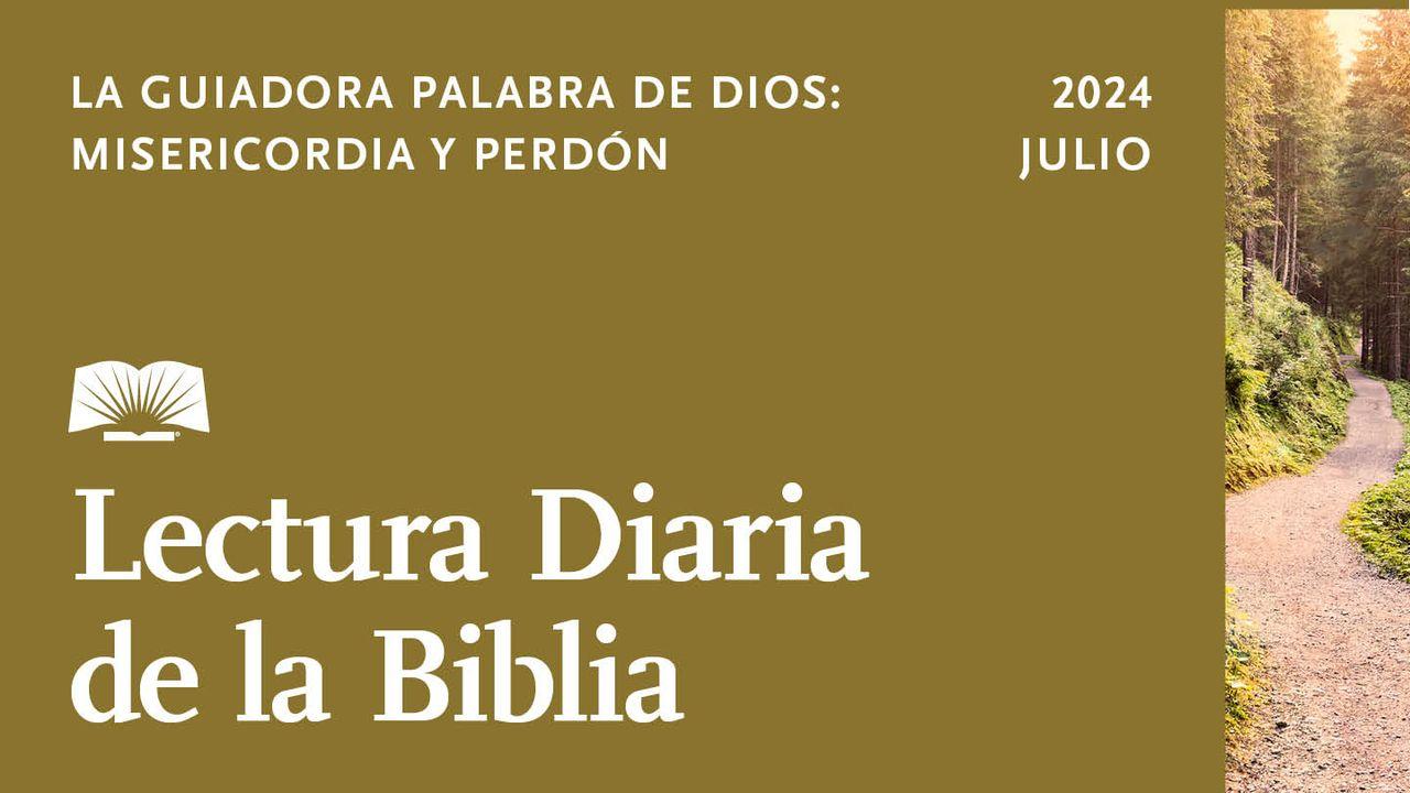 Lectura Diaria de la Biblia de Julio de 2024. La guiadora palabra de Dios: misericordia y perdón