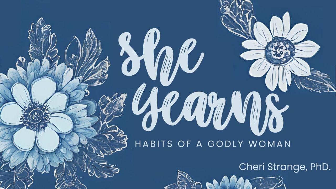 She Yearns: Habits of a Godly Woman