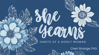 She Yearns: Habits of a Godly Woman caam: ma kux 4:26-27 Muak Sa-aak