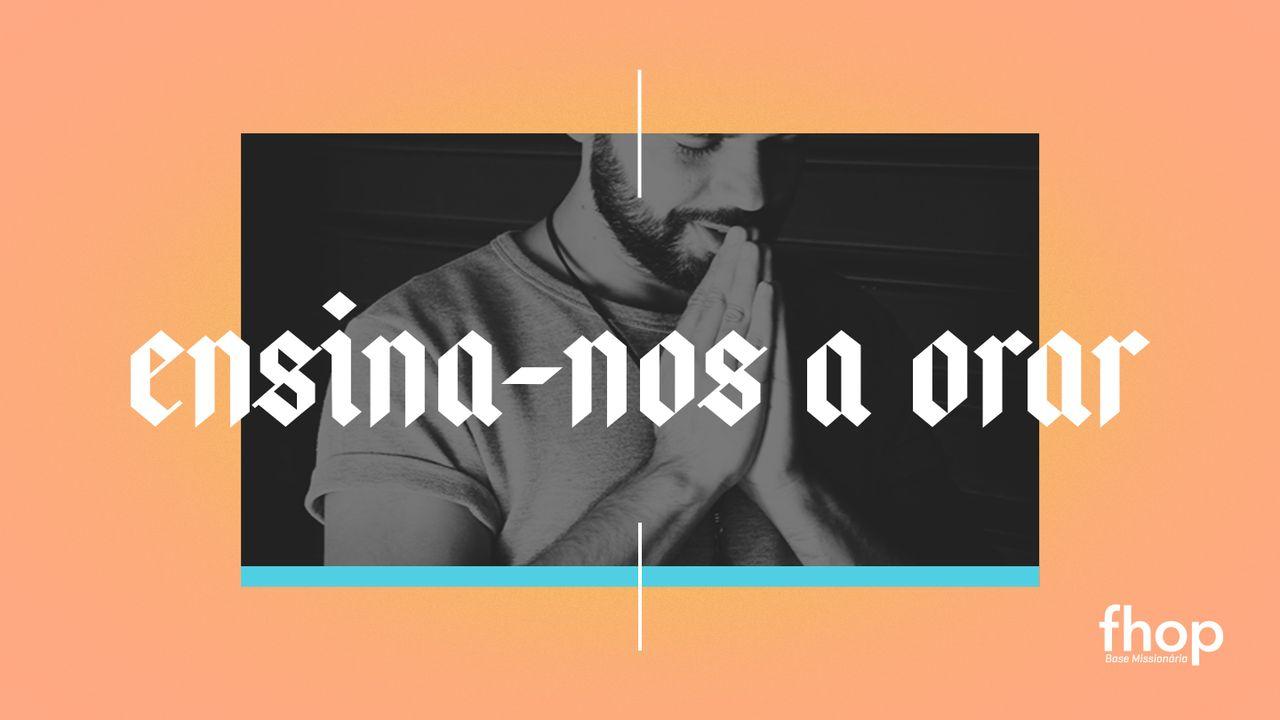 Ensina-nos a Orar