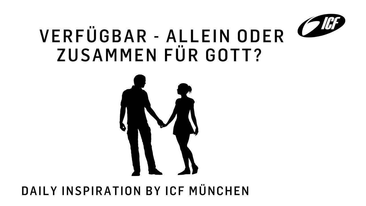 Verfügbar - Allein oder zusammen für Gott? 