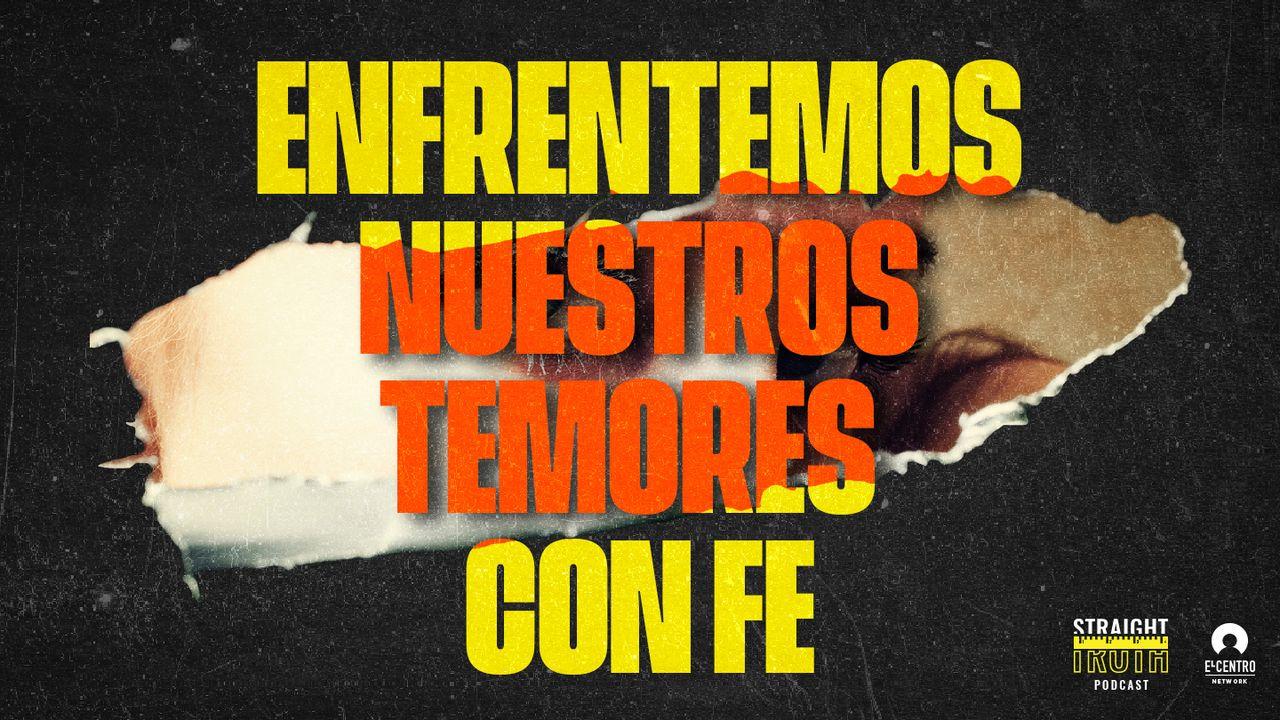 Enfrentemos nuestros temores con fe