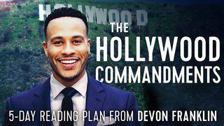 The Hollywood Commandments By DeVon Franklin Daniel 3:16-26 Amplified Bible