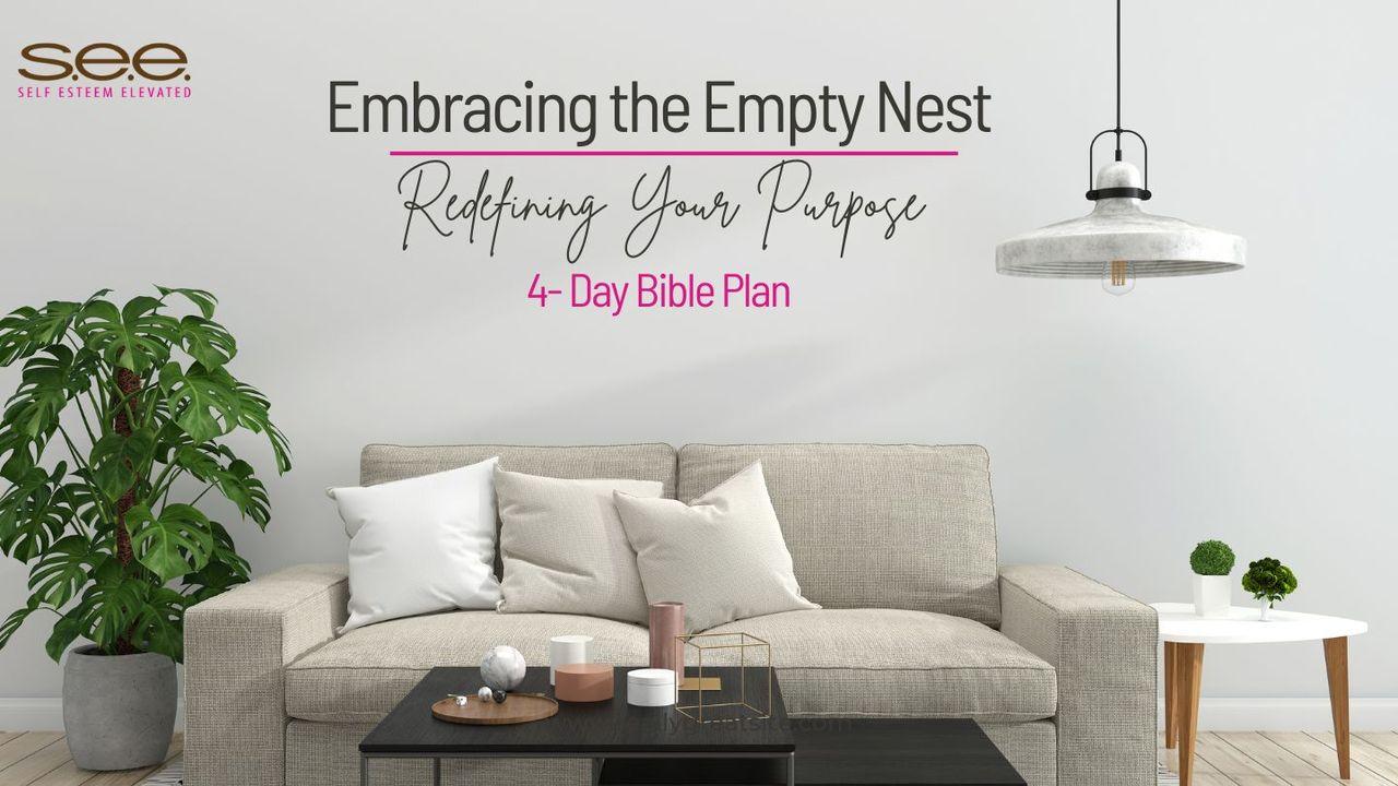 Embracing the Empty Nest- Rediscovering Your Purpose