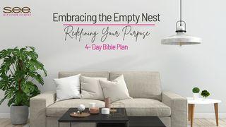 Embracing the Empty Nest- Rediscovering Your Purpose