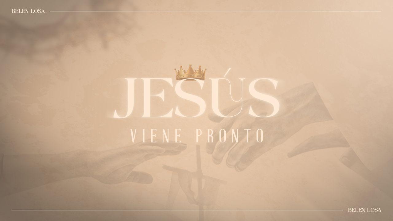 Jesús Viene Pronto