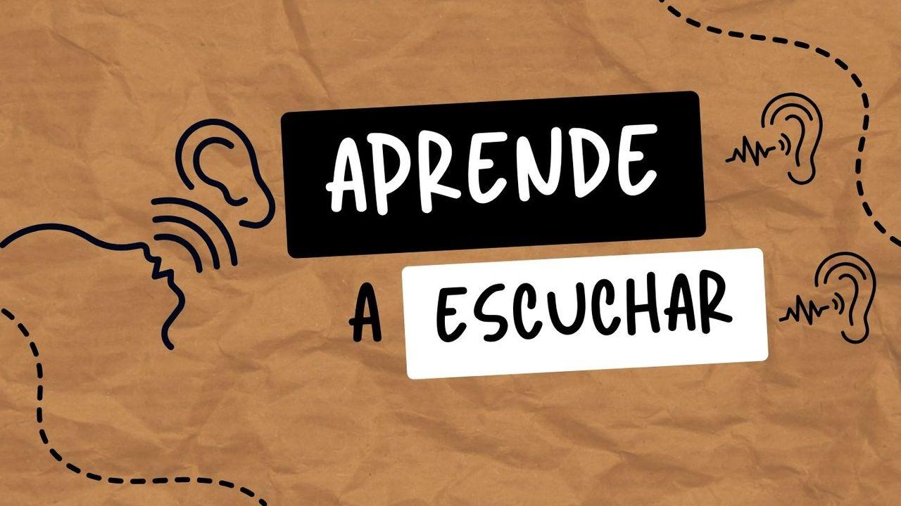 Aprende a escuchar