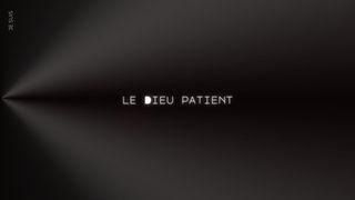 Je suis le Dieu patient 1 Corinthiens 13:4-8 Bible Segond 21