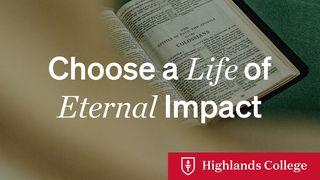 Choose a Life of Eternal Impact