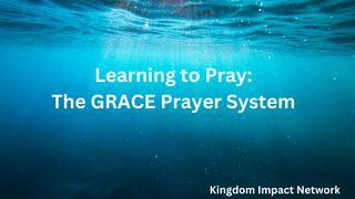 Learning to Pray: The GRACE Prayer System