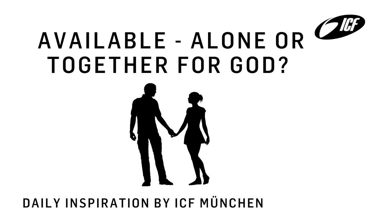 Available - Alone or Together for God? 