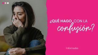 ¿Qué Hago Con La Confusión? 1 Corintios 14:33 Reina Valera Contemporánea