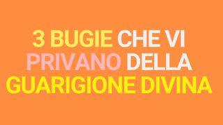 3 Bugie Che vi Privano Della Guarigione Divina Filippesi 3:10-11 Traduzione Interconfessionale in Lingua Corrente