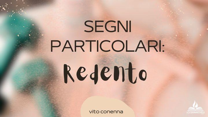 Segni Particolari: Redento!