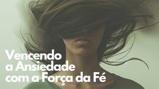 Vencendo a Ansiedade com a Força da Fé Mateus 6:30 Almeida Revista e Atualizada