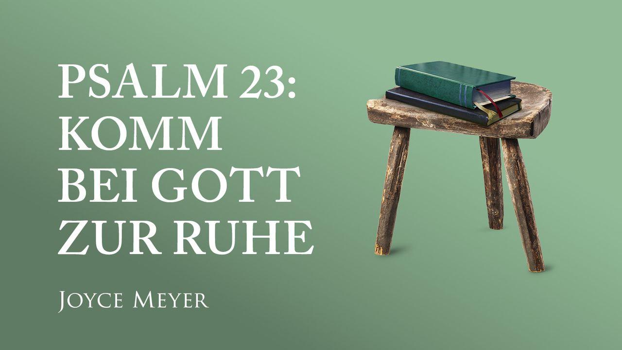 Psalm 23: Komm bei Gott zur Ruhe