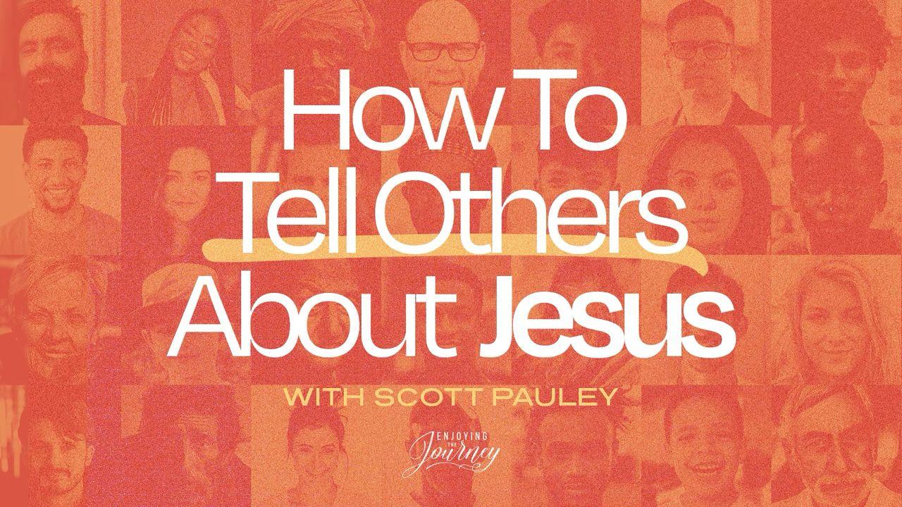 How to Tell Others About Jesus