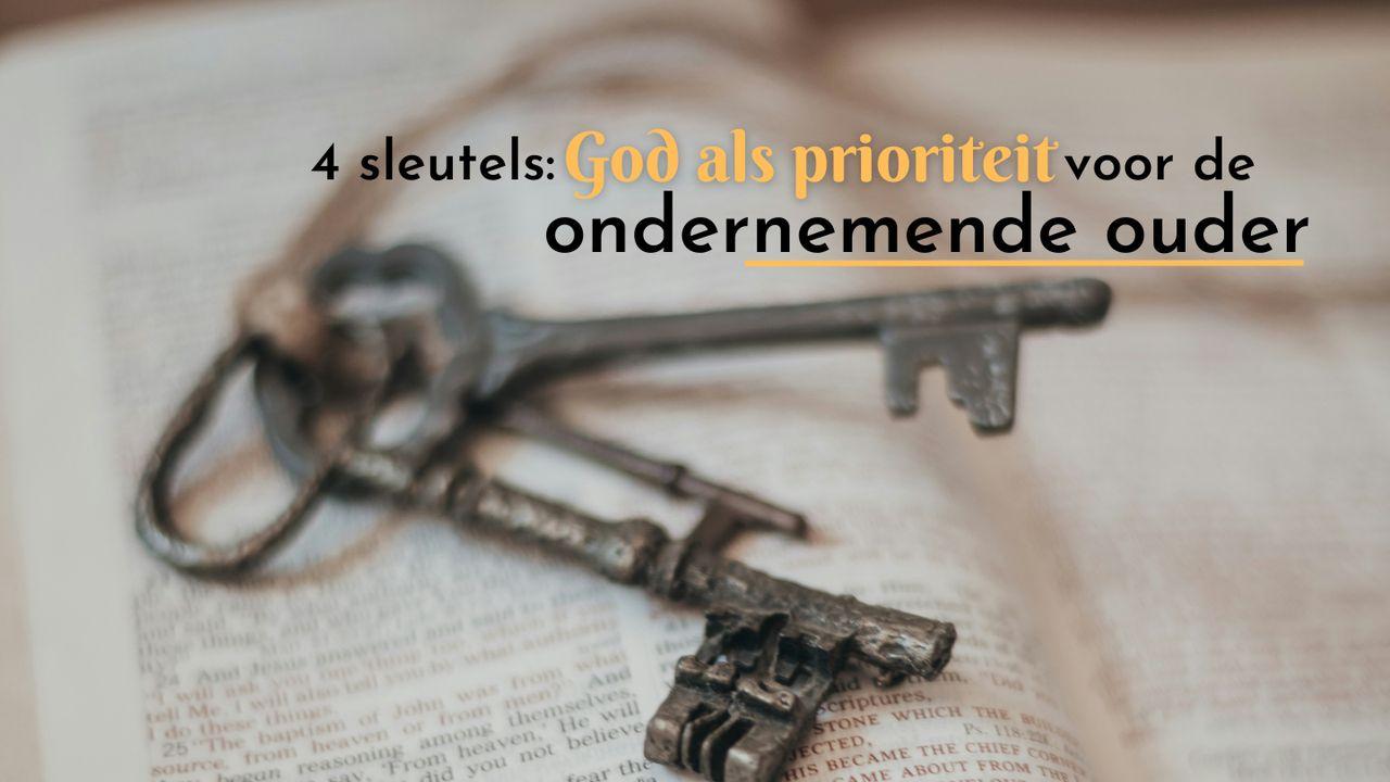 4 Sleutels: God als prioriteit voor de ondernemende ouder