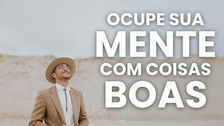 Ocupe a Sua Mente Com Coisas Boas Mateus 4:4 Almeida Revista e Corrigida (Portugal)