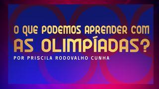 Olimpíadas E a Bíblia: O Que Podemos Aprender? | Por Priscila Rodovalho Cunha Filipenses 3:13-14 Nova Almeida Atualizada