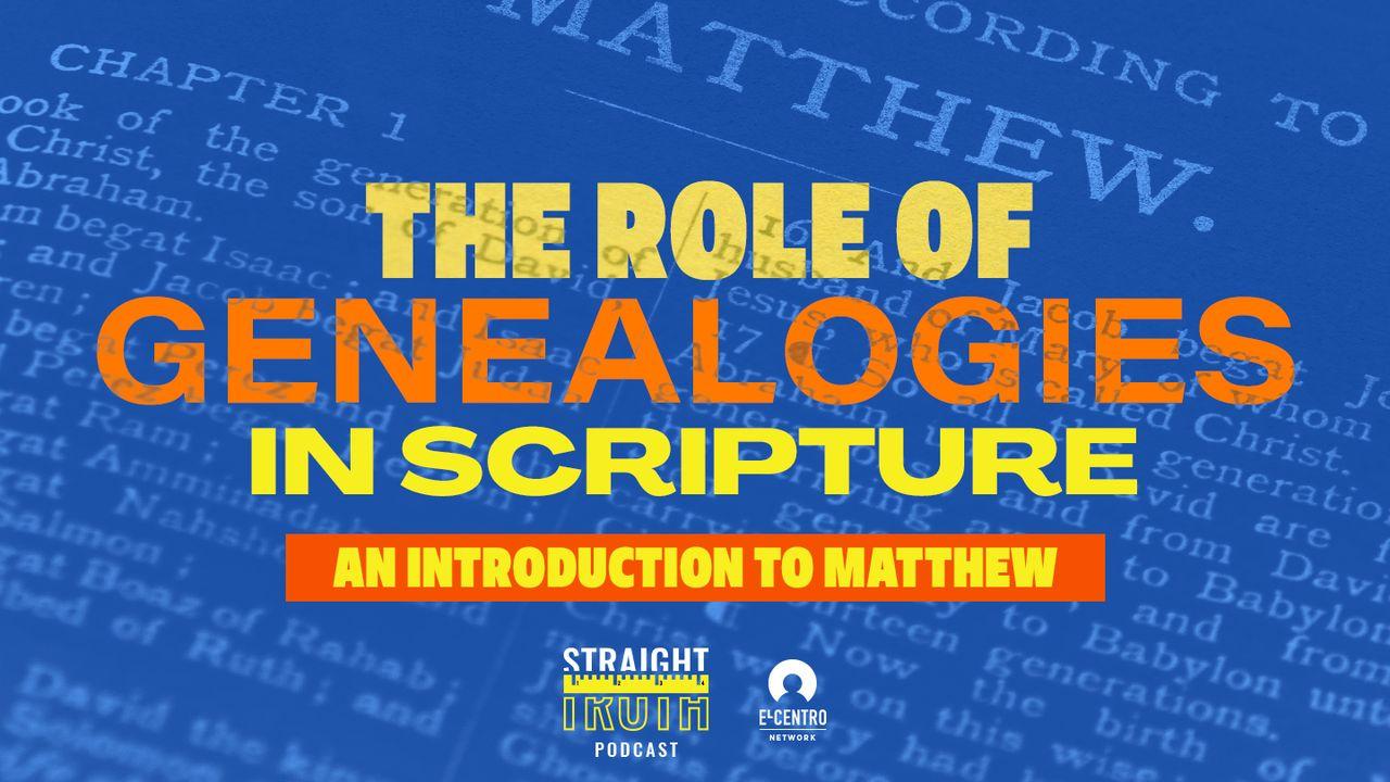 The Role of Genealogies in Scripture: An Introduction to Matthew