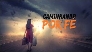 Caminhando Por Fé João 20:29 Nova Tradução na Linguagem de Hoje