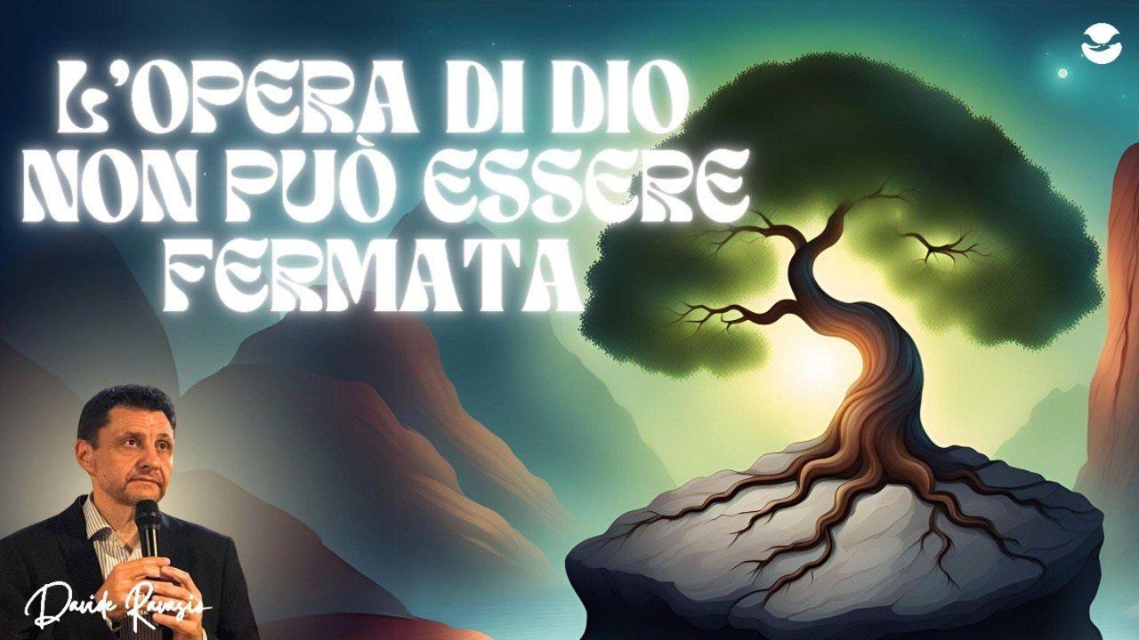 L'Opera di Dio Non Può Essere Fermata